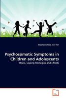 Psychosomatic Symptoms in Children and Adolescents: Stress, Coping Strategies and Effects 3639376242 Book Cover