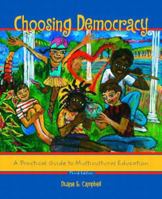 Choosing Democracy: A Practical Guide to Multicultural Education (3rd Edition) 013098745X Book Cover