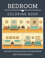 Bedroom Coloring Book: Interior Design Books For Beginners and Professionals B088N95HMF Book Cover
