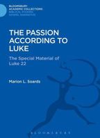 The Passion According to Luke: The Special Material of Luke 22 1474231403 Book Cover