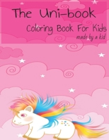 The Uni-Book: Coloring book for kids made by kids B0BTKXTCY8 Book Cover