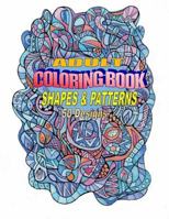 Adult Coloring Book: Hand-Drawn Shapes and Patterns 153285630X Book Cover