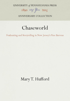 Chaseworld: Foxhunting and Storytelling in New Jersey's Pine Barrens (Publications of the American Folklore Society) 0812213599 Book Cover