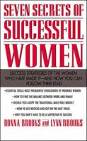 Seven Secrets of Successful Women: Success Strategies of the Women Who Have Made It - And How You Can Follow Their Lead 0071342648 Book Cover