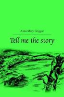 Tell Me the Story 1414051743 Book Cover