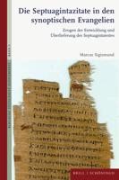 Die Septuagintazitate in Den Synoptischen Evangelien: Zeugen Der Entwicklung Und Uberlieferung Des Septuagintatextes 3506791575 Book Cover