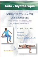 Soulagez vous-même vos douleurs en moins d'une minute: Auto-Myothérapie (French Edition) B0F62NY9K4 Book Cover