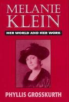 Melanie Klein: Her World and Her Work 0394513428 Book Cover