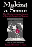Making a Scene: The Contemporary Drama of Jewish-American Women 0815627130 Book Cover