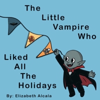 The Little Vampire Who Liked All The Holidays B0G94F48KC Book Cover