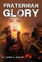 Fraternian Glory 1484129598 Book Cover