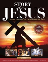 Story of Jesus: The Epic Account of His Life and Times on Earth (Fox Chapel Publishing) The True Story of Christ from Nazareth to Golgotha - Childhood, Apostles, Pilate, Judas, Crucifixion, and More 1497104009 Book Cover