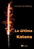 La última katana (Spanish Edition) B0DXN423WF Book Cover