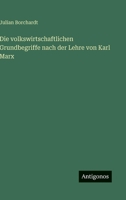 Die volkswirtschaftlichen Grundbegriffe nach der Lehre von Karl Marx (German Edition) 3563885184 Book Cover