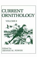 Current Ornithology, Volume 9 0306439905 Book Cover