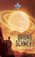 Orions Schwert: Space Explorers Edition (German Edition) 3758381908 Book Cover