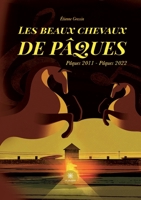 Les beaux chevaux de Pâques: Pâques 2011 - Pâques 2022 B0B64P5BXR Book Cover