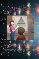 Me, Myself & Intuition: Managing Your Psychic Gift 099921960X Book Cover