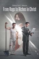 From Rags to Riches in Christ 1640037675 Book Cover