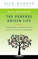 Daily Inspiration for the Purpose Driven® Life: Scriptures and Reflections from the 40 Days of Purpose (Purpose Driven Life) 0310808219 Book Cover