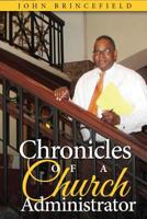Chronicles of a Church Administrator 1629520128 Book Cover
