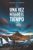 Una vez negado el tiempo B09CRLXSDB Book Cover