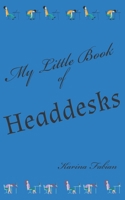 My Little Book of Headdesks B084G64N58 Book Cover
