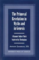 The Primeval Revelation in Myths and Genesis 0761814876 Book Cover