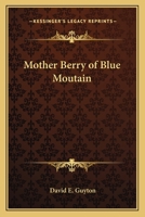 Mother Berry of Blue Moutain 1162754117 Book Cover