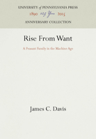 Rise from Want: A Peasant Family in the Machine Age 0812280342 Book Cover