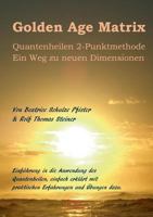 Golden Age Matrix Quantenheilen 2-Punktmethode: Ein Weg zu neuen Dimensionen 3735756840 Book Cover