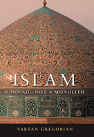 Islam: A Mosaic, Not a Monolith 081573283X Book Cover