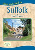 Drive and Stroll in Suffolk 1846740290 Book Cover