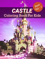 Castle Coloring Book for Kids ( New Vol - 1 ): Castles, Princesses, Princes, Kings, Queens, Knights, and Dragons 1677258594 Book Cover