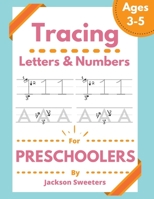 Tracing Letters And Numbers For Preschoolers: Letter And Number Tracing Workbook For Kids Ages 3-5 To Practice Handwriting And Pen Control Skills B087L71YJH Book Cover