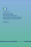 Eco-Finance: The Legal Design and Regulation of Market-Based Environmental Instruments 9041123105 Book Cover