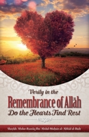VERILY IN THE REMEMBRANCE OF ALLAH DO THE HEARTS FIND REST 1640074422 Book Cover