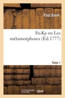 Fo-Ka Ou Les Métamorphoses. Tome 1 2329353413 Book Cover