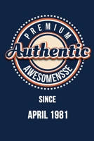 Premium Authentic Awesomensse Since APRIL 1981: Funny quote Birthday gift, Blue cool design 6 x 9 with 120 pages Soft Matte Cover 1671680286 Book Cover