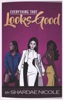 Everything That Looks Good 1979806209 Book Cover