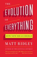 The Evolution of Everything: How New Ideas Emerge 0062296000 Book Cover