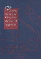 Rome and the African Church in the Time of Augustine 0300105282 Book Cover