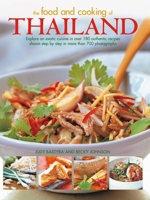 Food and Cooking of Thailand: Explore an Exotic Cuisine in Over 180 Authentic Recipes Shown Step by Step in More than 700 Photographs 1780195273 Book Cover