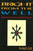 Bright from the Well: Northern Tales in the Modern World 1869928849 Book Cover