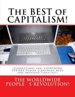 The BEST of CAPITALISM!: (Corrections for: LIGHTNING STRIKES Versus Lightning Bugs and Impotent Fireflies!) 1542851602 Book Cover