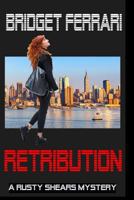Retribution: A Rusty Shears Mystery 1523986883 Book Cover