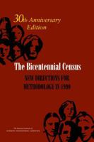The Bicentennial Census: New Directions for Methodology in 1990: 30th Anniversary Edition 0309372976 Book Cover
