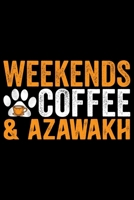 Weekends Coffee & Azawakh: Cool Azawakh Dog Journal Notebook - Azawakh Puppy Lover Gifts - Funny Azawakh Dog Notebook - Azawakh Owner Gifts - Azawakh Dad & Mom Gifts. 6 x 9 in 120 pages 1677200286 Book Cover