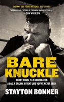 Bare Knuckle: Bobby Gunn, 73-0 Undefeated. A Dad. A Dream. A Fight Like You've Never Seen. 1982650710 Book Cover