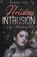 Holiday Intrusion: A Dark Omegaverse Christmas Romance 1913924297 Book Cover